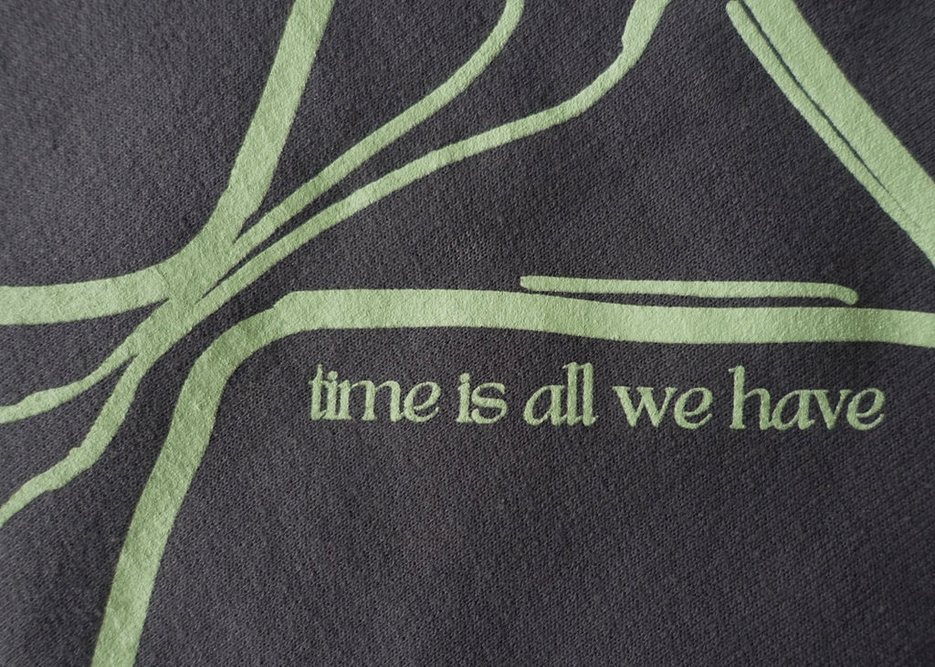 TIME IS ALL WE HAVE HOODIE